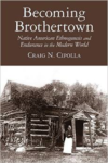 Becoming Brothertown: Native American Ethnogenesis and Endurance in the Modern World
