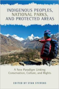 Indigenous Peoples, National Parks, and Protected Areas:A New Paradigm Linking Conservation, Culture, and Rights