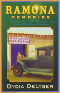 Ramona Memories: Tourism and the Shaping of Southern California