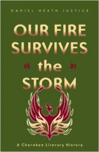 Our Fire Survives the Storm: A Cherokee Literary History