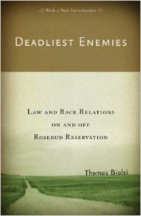 Deadliest Enemies: Law and Race Relations on and Off Rosebud Reservation