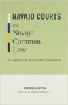 Navajo Courts and Navajo Common Law: A Tradition of Tribal Self-Governance