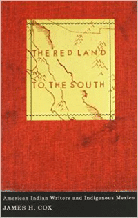 The Red Land to the South: American Indian Writers and Indigenous Mexico