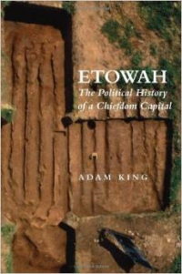 Etowah: The Political History of a Chiefdom Capital