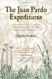 The Juan Pardo Expeditions: Exploration of the Carolinas and Tennessee, 1566-1568