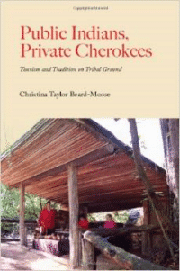 Public Indians, Private Cherokees: Tourism and Tradition on Tribal Ground