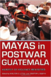 Mayas in Postwar Guatemala:Harvest of Violence Revisited