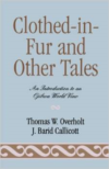 Clothed-In-Fur and Other Tales: An Introduction to an Ojibwa World View