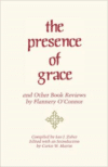 The Presence of Grace and Other Book Reviews by Flannery O'Connor