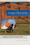 Imagic Moments:Indigenous North American Film