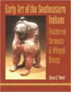 Early Art of the Southeastern Indians:Feathered Serpents & Winged Beings