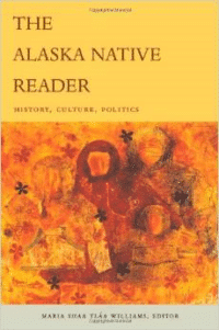 The Alaska Native Reader: his, Culture, Politics