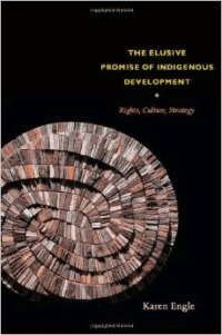 The Elusive Promise of Indigenous Development: Rights, Culture, Strategy