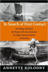 In Search of First Contact:The Vikings of Vinland, the Peoples of the Dawnland, and the Anglo-American Anxiety of Discovery