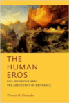 The Human Eros: Eco-Ontology and the Aesthetics of Existence