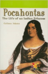 Pocahontas: The Life of an Indian Princess