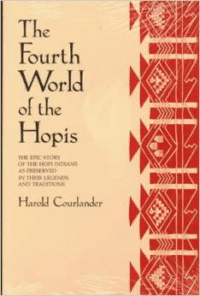 The Fourth World of the Hopis: The Epic Story of the Hopi Indians as Preserved in Their Legends and Traditions