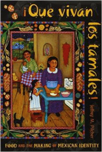 Que Vivan Los Tamales!:Food and the Making of Mexican Identity