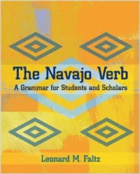 The Navajo Verb: A Grammar for Students and Scholars