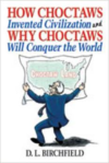 How Choctaws Invented Civilization and Why Choctaws Will Conquer the World