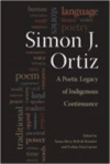 Simon J. Ortiz: A Poetic Legacy of Indigenous Continuance