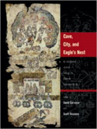 Cave, City, and Eagle's Nest: An Interpretive Journey Through the Mapa de Cuauhtinchan No. 2