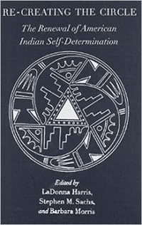 Re-Creating the Circle: The Renewal of American Indian Self-Determination