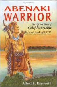 Abenaki Warrior: The Life and Times of Chief Escanbuit