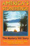 America's Stonehenge: The Mystery Hill Story, from Ice Age to Stone Age