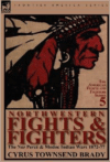 Northwestern Fights & Fighters: The Nez Perc & Modoc Indian Wars 1872-77