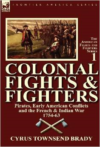 Colonial Fights & Fighters: Pirates, Early American Conflicts and the French & Indian War 1754-63