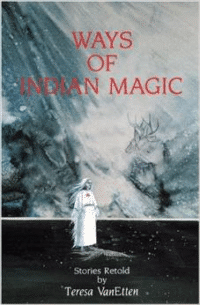 Ways of Indian Magic: Indian Legends from the Tewa