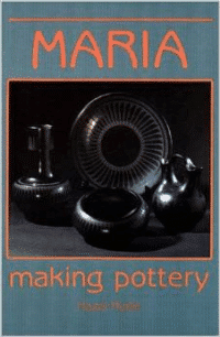 Maria Making Pottery: The Story of Famous American Indian Potter Maria Martinez