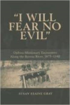 I Will Fear No Evil: Ojibwa-Missionary Encounters Along the Berens River, 1875-1940