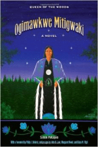 Ogimawkwe Mitigwaki: Queen of the Woods