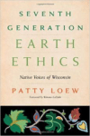 Seventh Generation Earth Ethics: Native Voices of Wisconsin