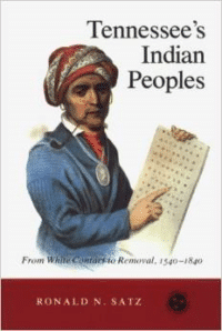 Tennessee's Indian Peoples: From White Contact to Removal 1540-1840