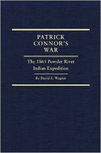 Patrick Connor's War: The 1865 Powder River Indian Expedition