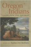 Oregon Indians:Voices from Two Centuries