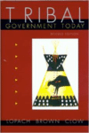Tribal Government Today, Revised Edition