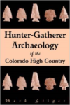 Hunter-Gatherer Archaeology of the Colorado High Country