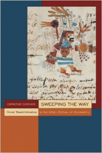 Sweeping the Way: Divine Transformation in the Aztec Festival of Ochpaniztli