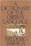 A Dictionary of the Ojibway Language