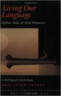 Living Our Language: Ojibwe Tales & Oral Histories