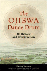 The Ojibwa Dance Drum: Its History and Construction