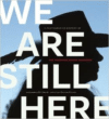 We Are Still Here: A Photographic his of the American Indian Movement