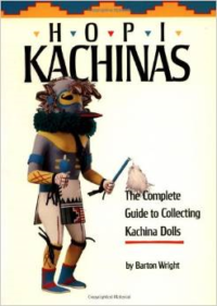 Hopi Kachinas:The Complete Guide to Collecting Kachina Dolls