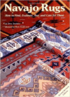 Navajo Rugs: The Essential Guide (Revised)