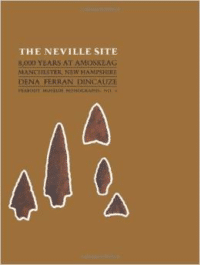 The Neville Site: 8,000 Years at Amoskeag, Manchester, New Hampshire