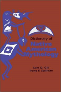 Dictionary of Native American Mythology